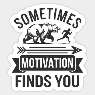 Sometimes Motivation Finds You Sticker
